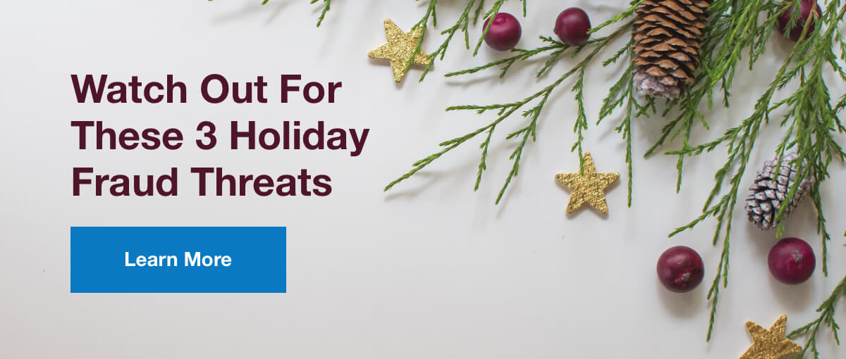 Watch Out For These 3 Holiday Fraud Threats