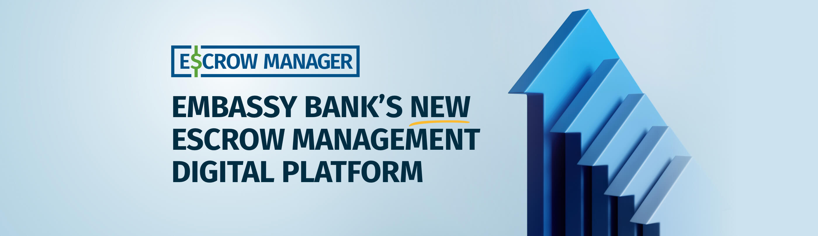 Embassy Bank’s New Escrow Management Digital Platform